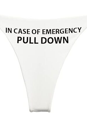 In Case of Emergency Pull Down Funny G String Thong