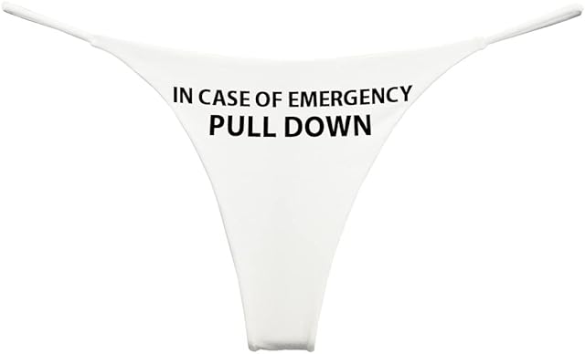 In Case of Emergency Pull Down Funny G String Thong