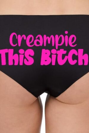Creampie This Bitch Funny Woman Fetish Underwear Thong, Spandex, Booty Shorts Panties