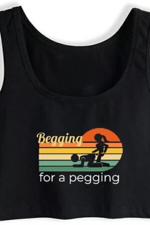 Begging for A Pegging Fetish Crop top