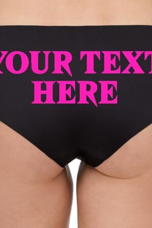 Your Text Here Personalized Funny Woman Fetish Underwear Thong, Spandex, Booty Shorts Panties