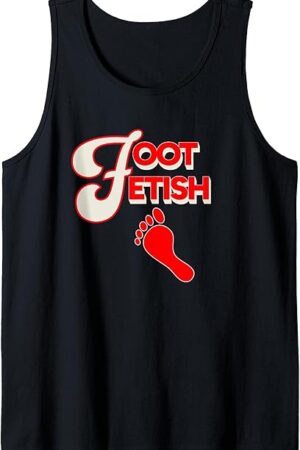 Funny Inappropriate Naughty Foot Fetish Sexy Feet Men Women Tank Top