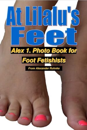 At Lilalu's feet: Alex 1. photo book for foot fetishists