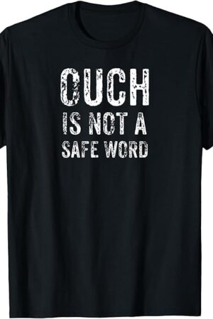 Funny Safe Word Kink BDSM Roleplay Sexy Fetish Gift Shirts T-Shirt