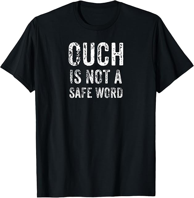 Funny Safe Word Kink BDSM Roleplay Sexy Fetish Gift Shirts T-Shirt