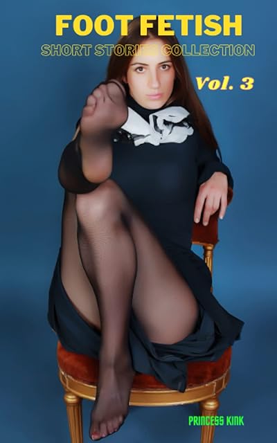 Foot Fetish Short Stories Collection: Volume. 3