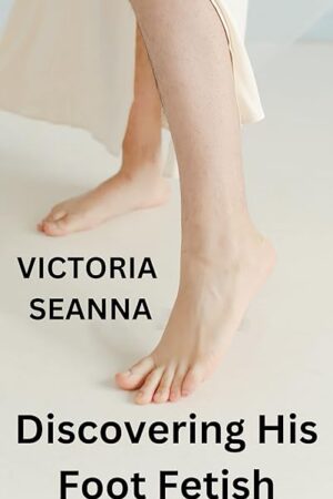 Discovering His Foot Fetish (My Lover's Foot Fetish Book 1)