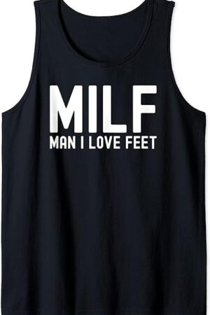 Funny Foot Fetish Man I Love Feet Kinky Sexy BDSM Feet MILF Tank Top