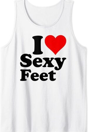 I LOVE HEART SEXY FEET FOOT FETISH Tank Top