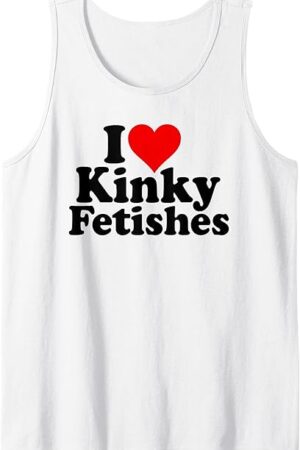 I Love Heart Kinky FETISHES Tank Top