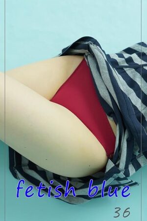 fetish blue36: I asked a stylish sister to take a picture of the fetish part (bluebooks) (Japanese Edition)