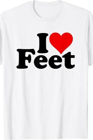 I LOVE HEART FEET FOOT FETISHES T-Shirt