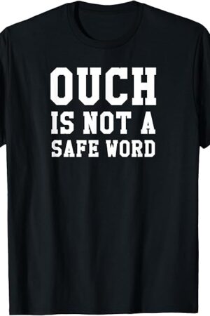 Funny Safe Word Kink BDSM Roleplay Sexy Fetish Gift Shirts T-Shirt