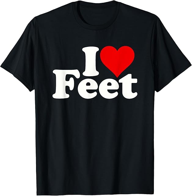 I LOVE HEART FEET FOOT FETISHES T-Shirt