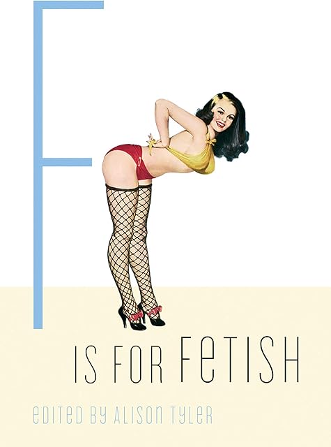 F Is for Fetish (Erotic Alphabet)