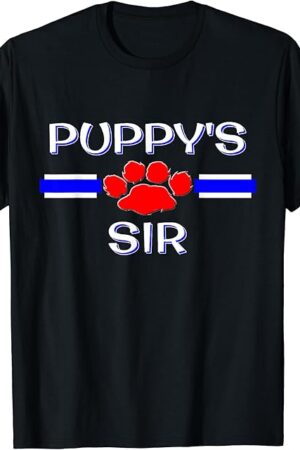 BDSM Puppy's Sir, Gay Pup Play Fetish, Dom Sub Kinky Gift T-Shirt