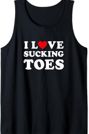 I love sucking toes - Funny foot fetish Tank Top