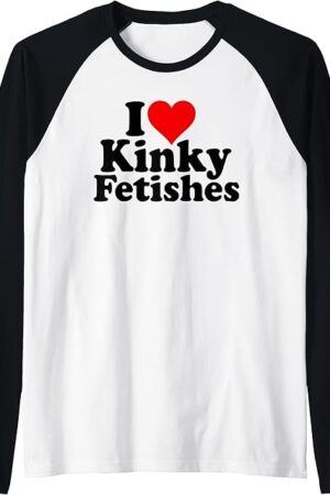 I Love Heart Kinky FETISHES Raglan Baseball Tee