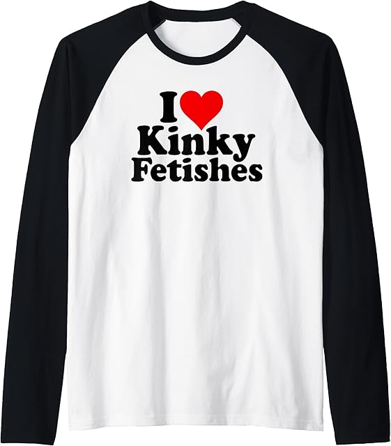 I Love Heart Kinky FETISHES Raglan Baseball Tee