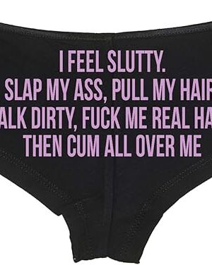 I Feel Slutty Pull My Hair Talk Dirty Fuck Cum Black Boyshort