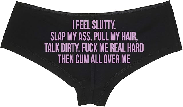 I Feel Slutty Pull My Hair Talk Dirty Fuck Cum Black Boyshort