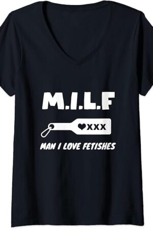 Womens MILF Man I love Fetishes V-Neck T-Shirt