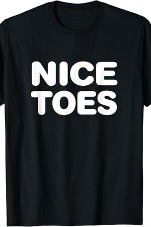 Foot Fetish Nice Toes Funny T-Shirt