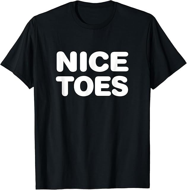 Foot Fetish Nice Toes Funny T-Shirt