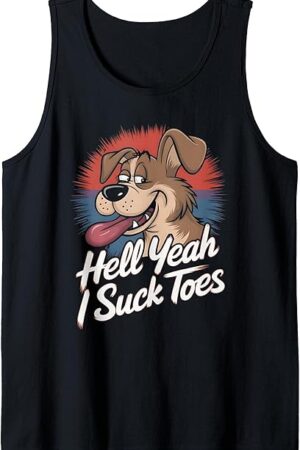 Funny Foot Fetish Sucking Toes Joke Hell Yeah I Suck Toes Tank Top