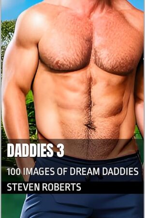Daddies 3: 100 Images of Dream Daddies