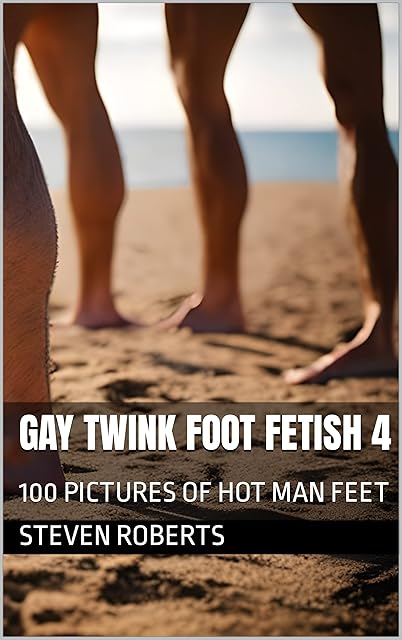 Gay Twink Foot Fetish 4: 100 Pictures of Hot Man Feet (Male Foot Fetish Book 54)