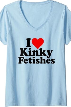 Womens I Love Heart Kinky FETISHES V-Neck T-Shirt