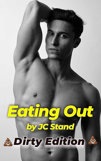 Eating Out - Dirty Edition: Kinky Gay Scat Fetish Erotic Story (Filthy Fiction)
