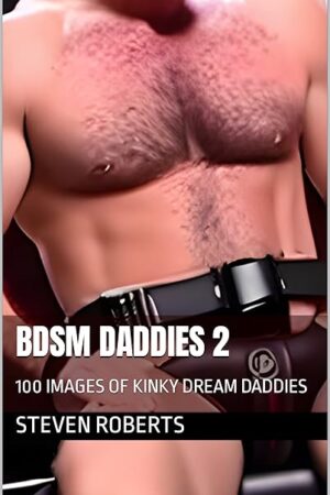 BDSM Daddies 2: 100 Images of Kinky Dream Daddies