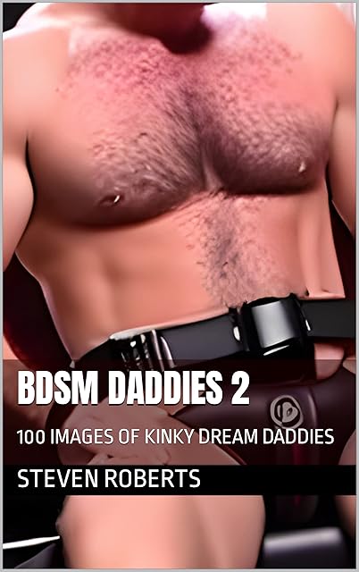 BDSM Daddies 2: 100 Images of Kinky Dream Daddies