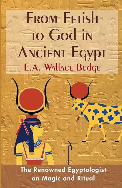 From Fetish to God in Ancient Egypt