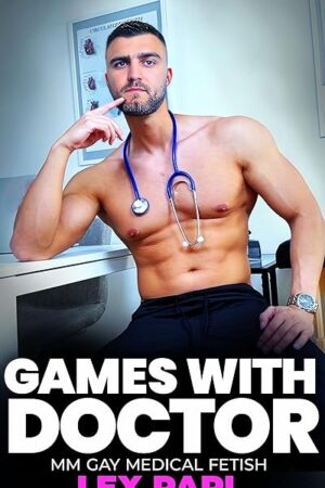 Games With Doctor: MM Gay Medical Fetish BDSM