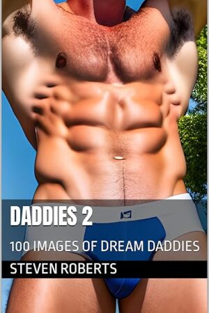 Daddies 2: 100 Images of Dream Daddies