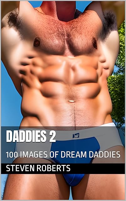 Daddies 2: 100 Images of Dream Daddies