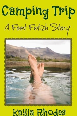 Camping Trip: A Foot Fetish Story