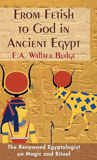 From Fetish to God in Ancient Egypt