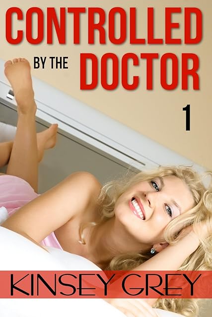 Controlled by the Doctor: Book One: A Humiliating Exhibitionist Medical Fetish Story