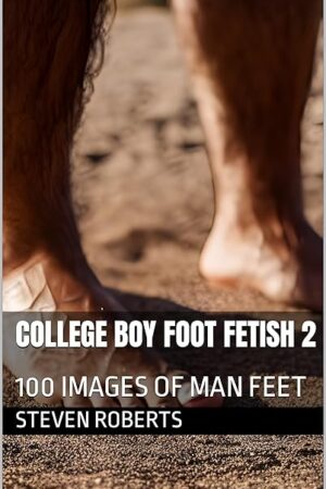 College Boy Foot Fetish 2: 100 Images of Man Feet (Male Foot Fetish Book 12)
