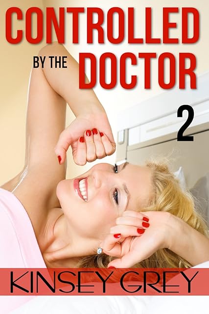 Controlled by the Doctor: Book Two: A Humiliating Backdoor MFM Menage Medical Fetish Story