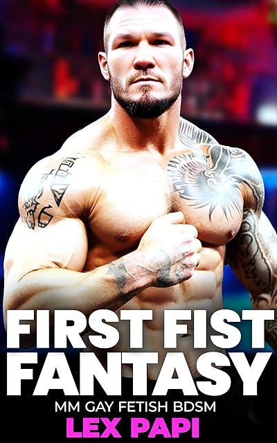 First Fist Fantasy: MM Gay Fetish BDSM (Fisting Adventures Book 13)