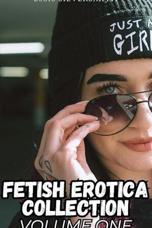 Fetish Erotica: Volume One
