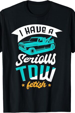 I have a serious tow fetish for a Tow Trucker Camel Towing T-Shirt