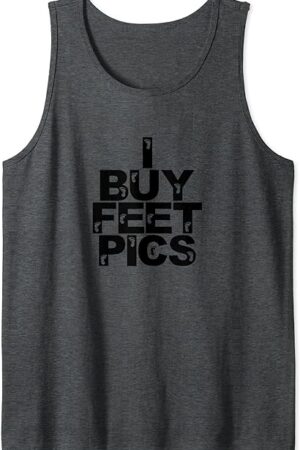 Funny Foot Fetish I Buy Feet Pics Joke Prank Feet Lover Tank Top