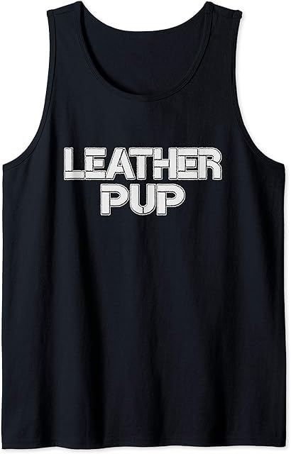 Gay Leather Pup Shirt | BDSM Puppy Play Dom Sub Fetish Gift Tank Top