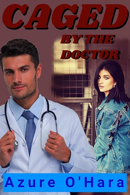 Caged by the Doctor (Dental & Medical Fetish Book 6)